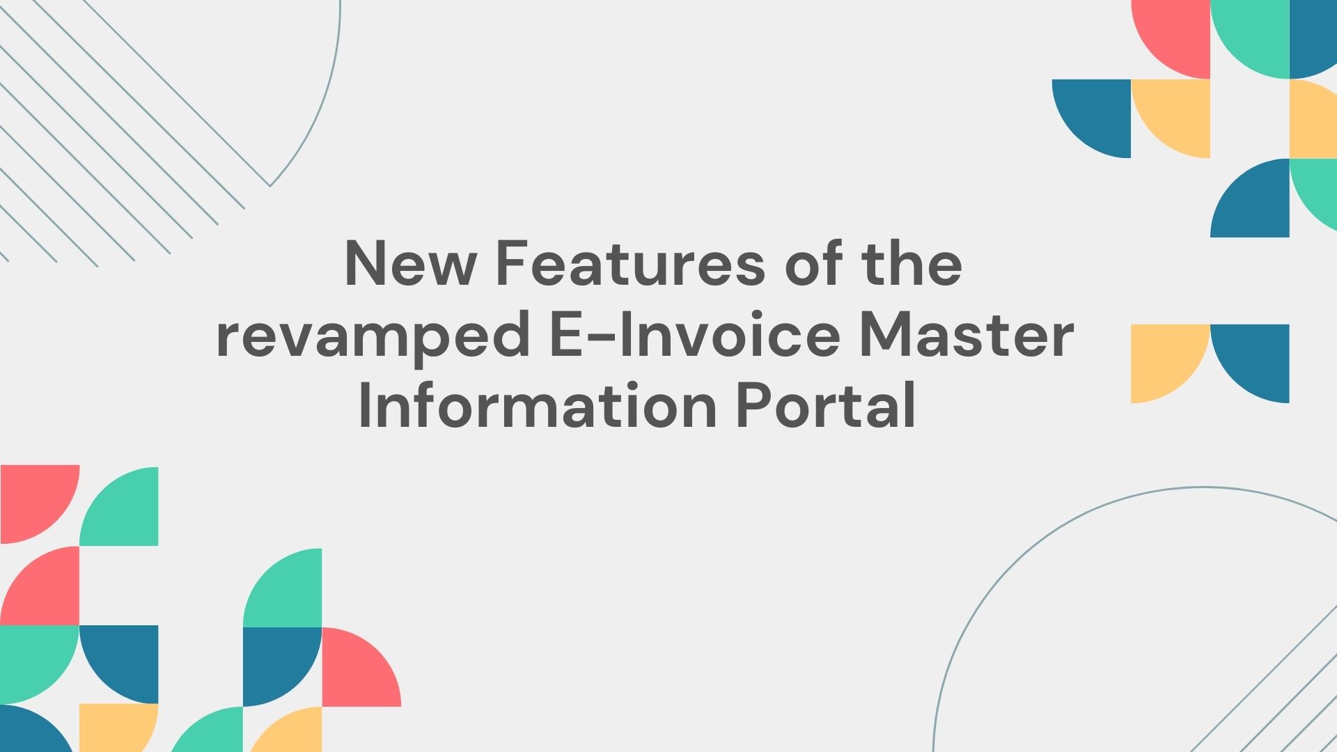 Advisory on Enhanced E-Invoicing Initiatives & Launch of Enhanced E-invoice portal