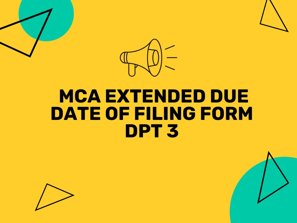 MCA extends the due date of filing Return of Deposits Form DPT-3 by 1 month till July 31